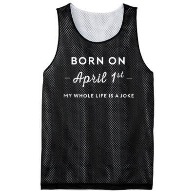 Born On April 1st My Life Is A Joke April Fools Day Birthday Mesh Reversible Basketball Jersey Tank