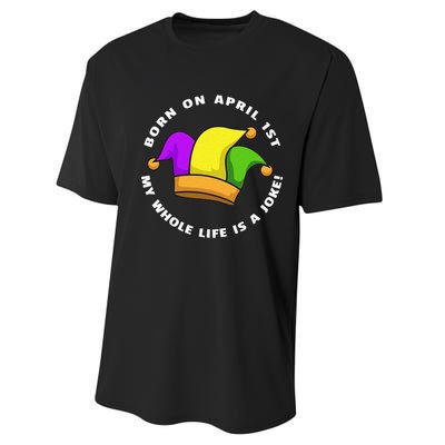 Born on April 1st My Whole Life Is A Joke - April Fool's Day Performance Sprint T-Shirt