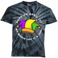 Born on April 1st My Whole Life Is A Joke - April Fool's Day Kids Tie-Dye T-Shirt