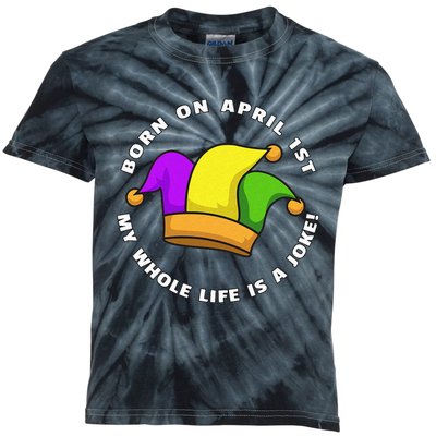 Born on April 1st My Whole Life Is A Joke - April Fool's Day Kids Tie-Dye T-Shirt