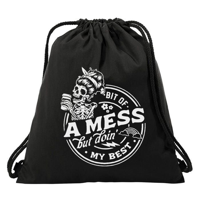 Bit Of A Mess But Doing My Best Positive Motivational Quote Drawstring Bag