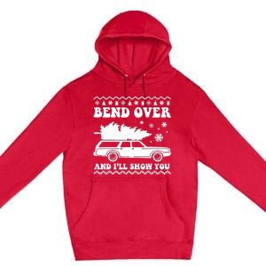 Bend Over And I'll Show You  Premium Pullover Hoodie