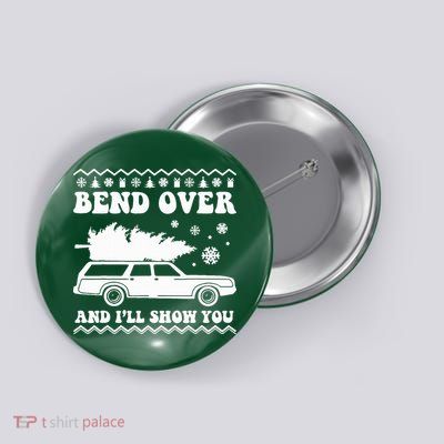 Bend Over And I'll Show You  Button