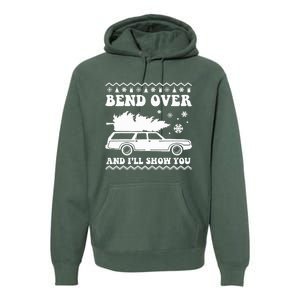 Bend Over And I'll Show You  Premium Hoodie