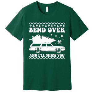 Bend Over And I'll Show You  Premium T-Shirt