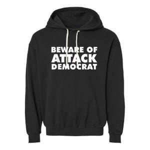 Beware Of Attack Democrat Garment-Dyed Fleece Hoodie