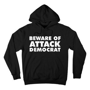 Beware Of Attack Democrat Hoodie