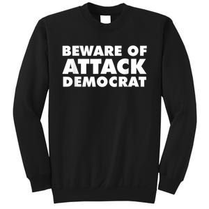 Beware Of Attack Democrat Sweatshirt