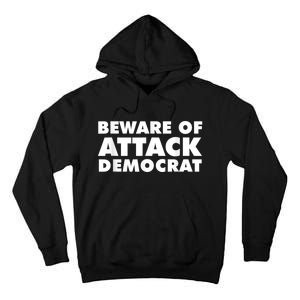 Beware Of Attack Democrat Tall Hoodie