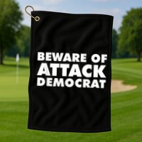 Beware Of Attack Democrat Golf Towel