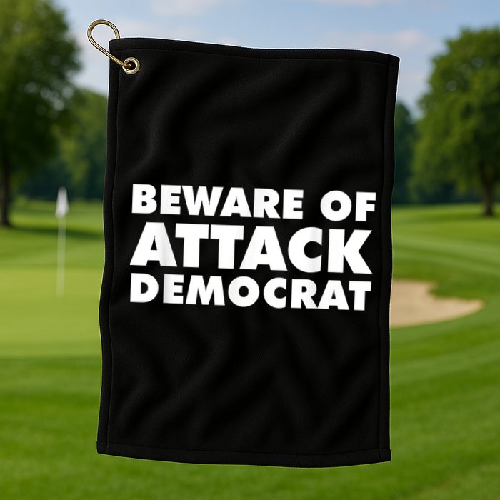 Beware Of Attack Democrat Golf Towel