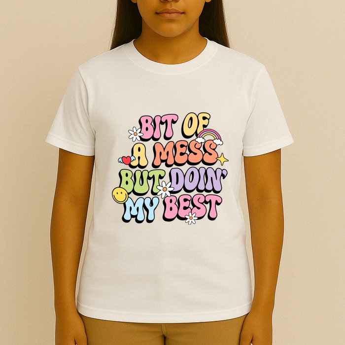 Bit Of A Mess But Doing My Best T-Shirt