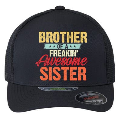 Brother of a Freakin' Awesome Sister gifts Funny Brother Flexfit Unipanel Trucker Cap
