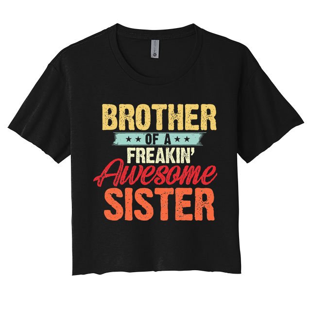 Brother of a Freakin' Awesome Sister gifts Funny Brother Crop Top