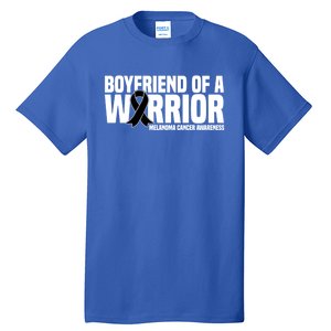 Boyfriend Of A Warrior Melanoma Cancer Awareness Funny Gift Tall T-Shirt