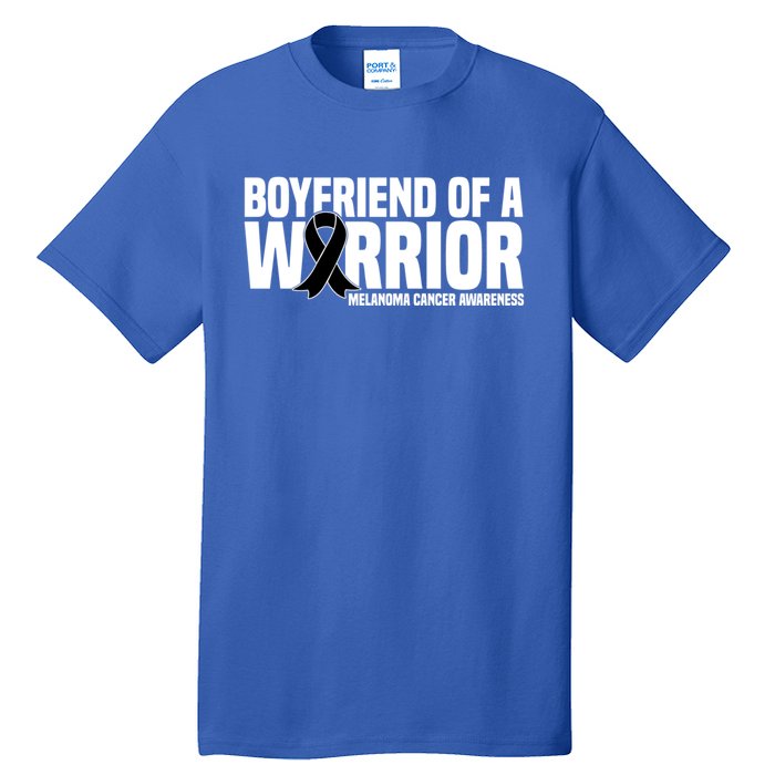 Boyfriend Of A Warrior Melanoma Cancer Awareness Funny Gift Tall T-Shirt