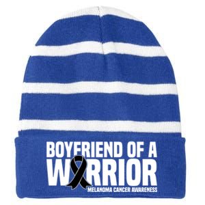 Boyfriend Of A Warrior Melanoma Cancer Awareness Funny Gift Striped Beanie with Solid Band