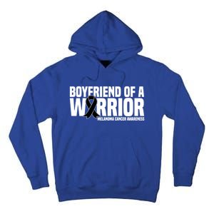 Boyfriend Of A Warrior Melanoma Cancer Awareness Funny Gift Tall Hoodie