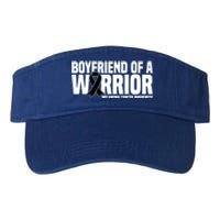 Boyfriend Of A Warrior Melanoma Cancer Awareness Funny Gift Valucap Bio-Washed Visor