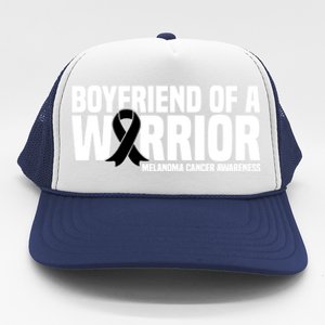 Boyfriend Of A Warrior Melanoma Cancer Awareness Funny Gift Trucker Hat