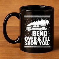 Bend Over And Ill Show You Funny Merry Christmas Tree 11oz C Handle Ceramic Mug