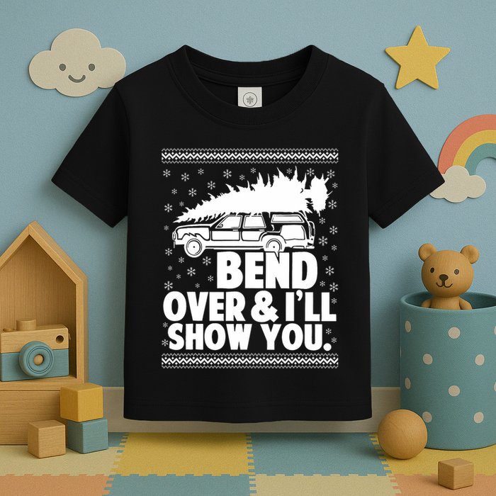 Bend Over And Ill Show You Funny Merry Christmas Tree Toddler T-Shirt
