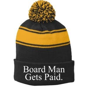 Board Man Gets Paid Stripe Pom Pom Beanie