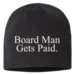 Board Man Gets Paid Sustainable Beanie