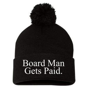 Board Man Gets Paid Pom Pom 12in Knit Beanie