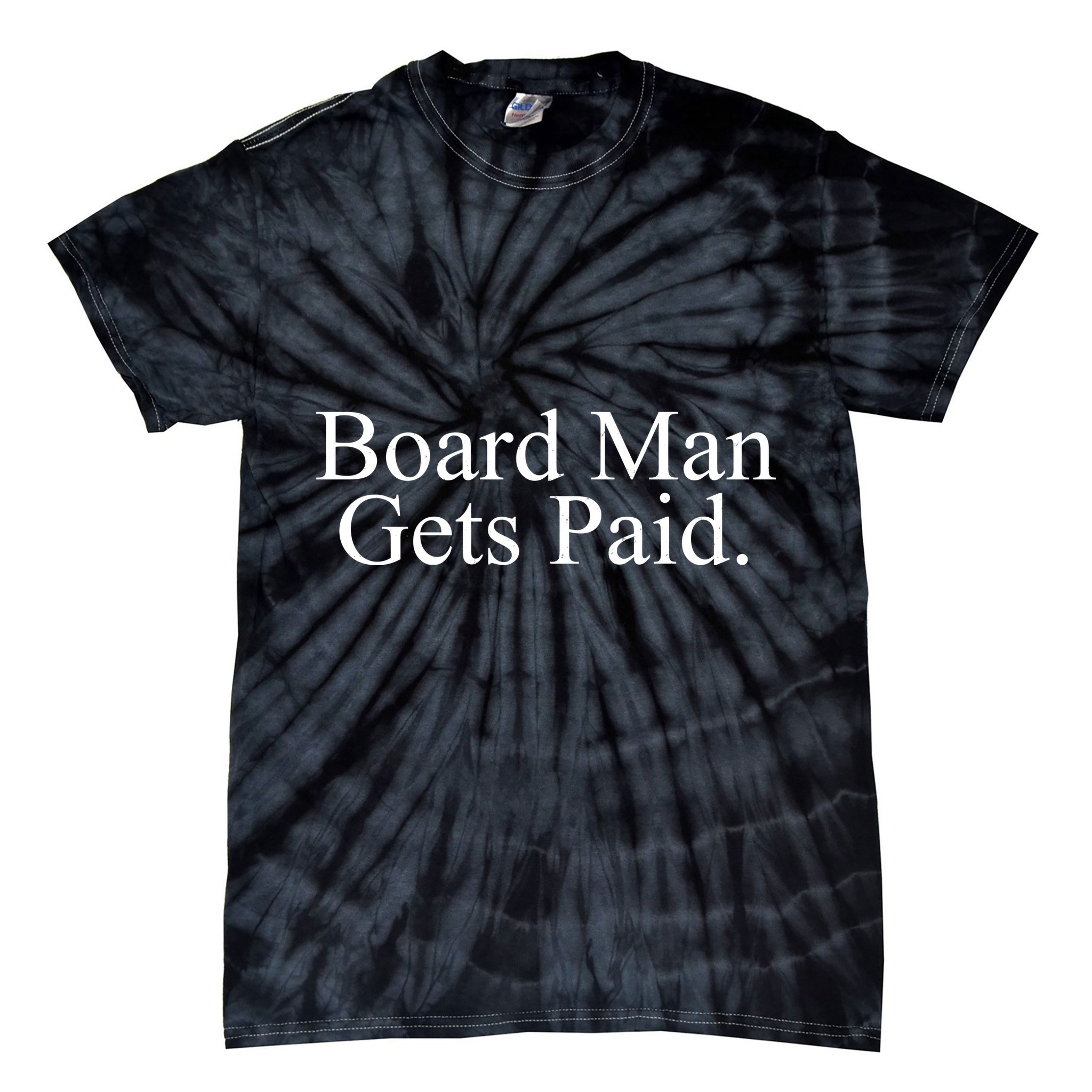 Board Man Gets Paid Tie-Dye T-Shirt