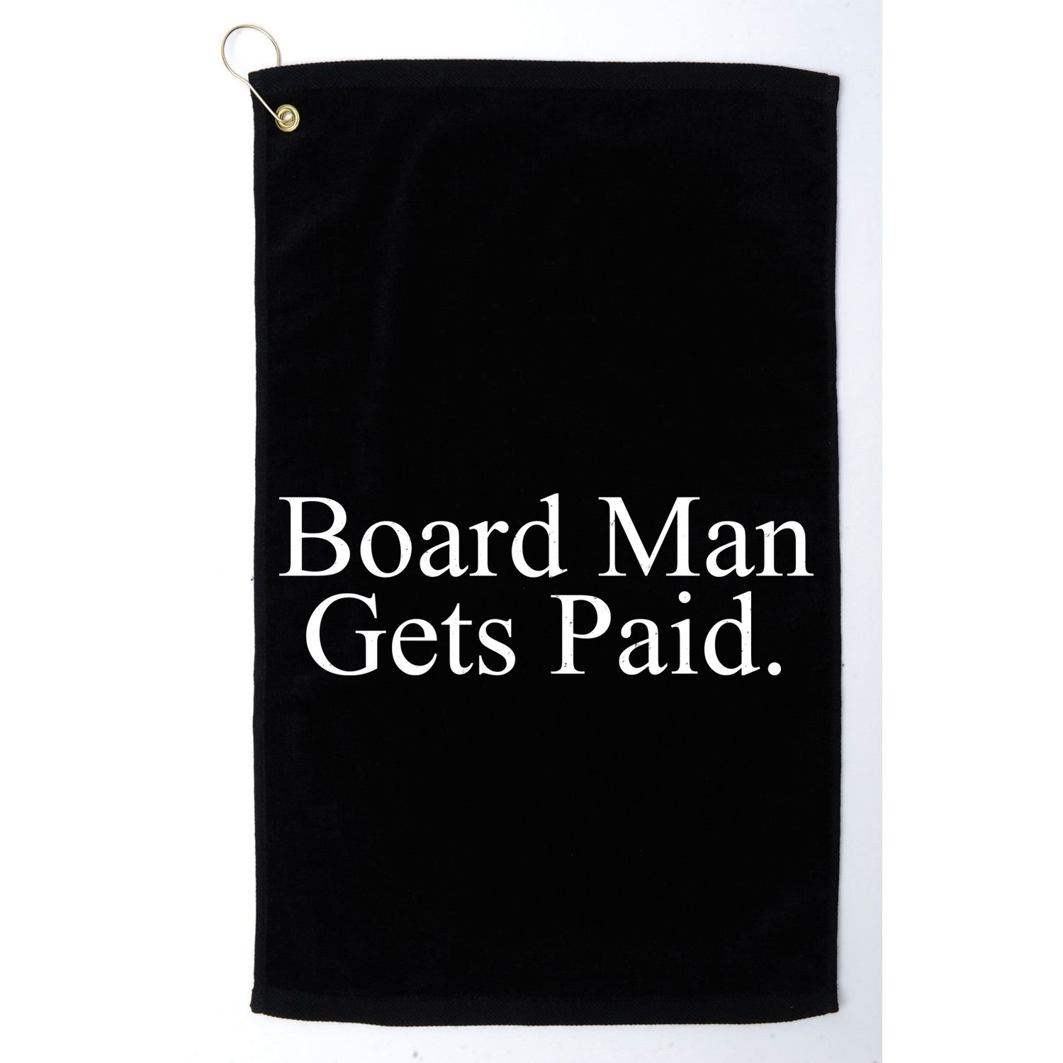 Board Man Gets Paid Golf Towel