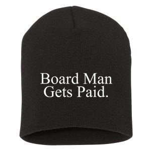 Board Man Gets Paid Short Acrylic Beanie