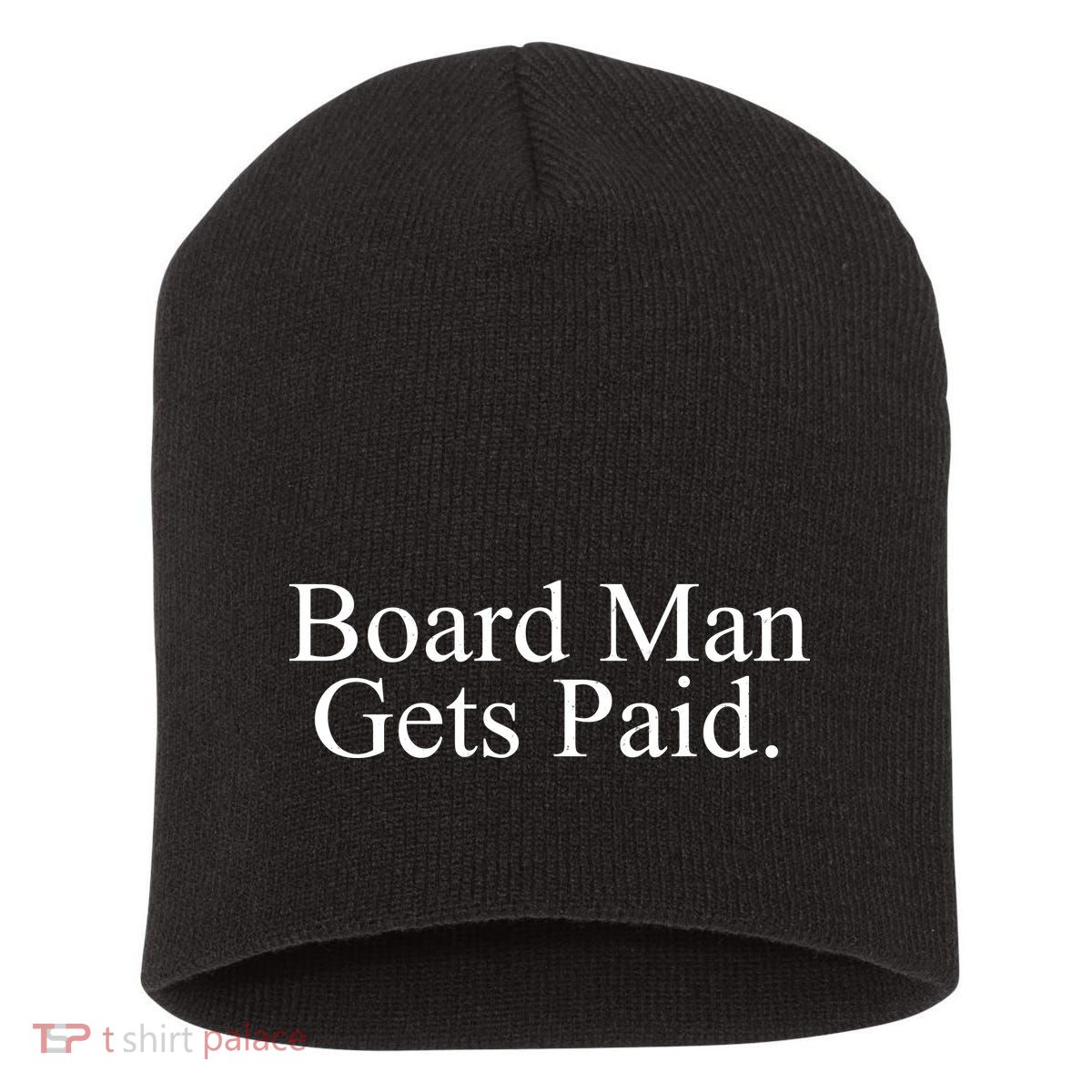 Board Man Gets Paid Short Acrylic Beanie