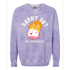 Burnt Out But Optimistics Funny Saying Humor Quote Colorblast Crewneck Sweatshirt