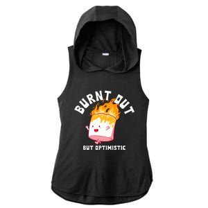 Burnt Out But Optimistics Funny Saying Humor Quote Ladies PosiCharge Tri-Blend Wicking Draft Hoodie Tank