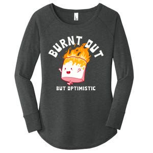 Burnt Out But Optimistics Funny Saying Humor Quote Women's Perfect Tri Tunic Long Sleeve Shirt