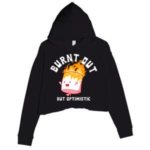 Burnt Out But Optimistics Funny Saying Humor Quote Crop Fleece Hoodie