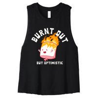 Burnt Out But Optimistics Funny Saying Humor Quote Women's Racerback Cropped Tank