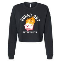 Burnt Out But Optimistics Funny Saying Humor Quote Cropped Pullover Crew