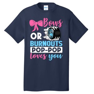 Burnouts or Bows Pop Pop loves you Gender Reveal party Baby Tall T-Shirt