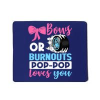 Burnouts or Bows Pop Pop loves you Gender Reveal party Baby Mousepad