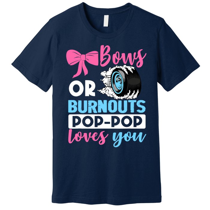 Burnouts or Bows Pop Pop loves you Gender Reveal party Baby Premium T-Shirt