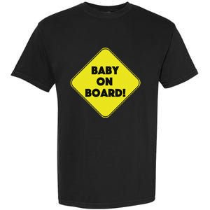 Baby On Board Sign Funny Pregnancy Garment-Dyed Heavyweight T-Shirt