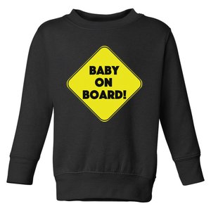 Baby On Board Sign Funny Pregnancy Toddler Sweatshirt