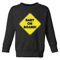 Baby On Board Sign Funny Pregnancy Toddler Sweatshirt