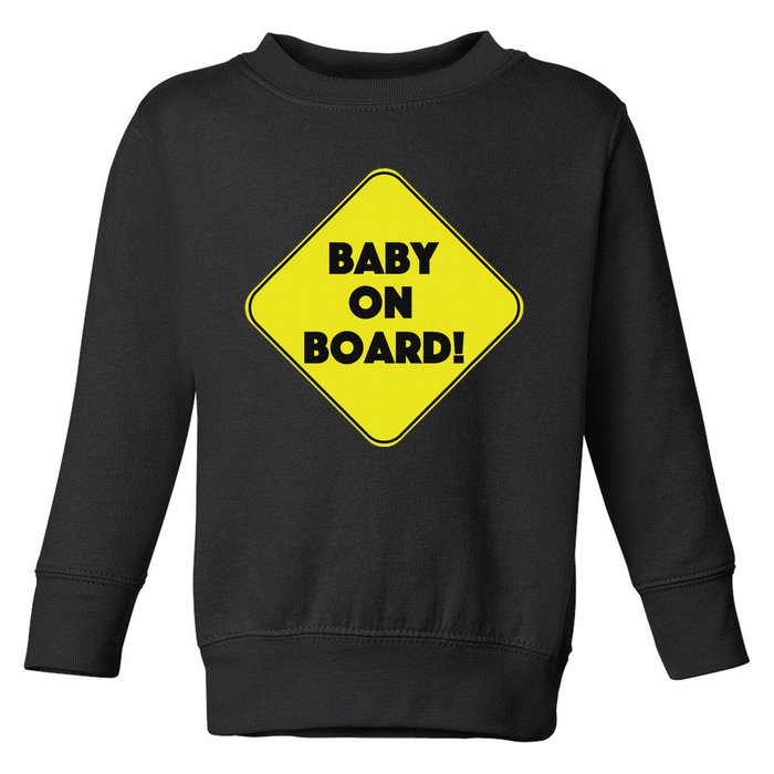 Baby On Board Sign Funny Pregnancy Toddler Sweatshirt