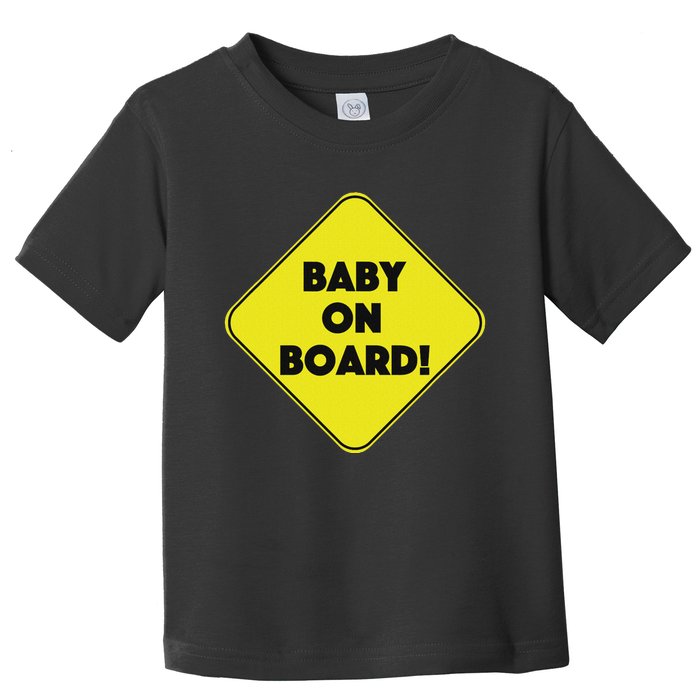 Baby On Board Sign Funny Pregnancy Toddler T-Shirt