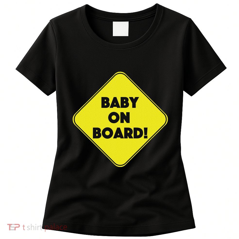 Baby On Board Sign Funny Pregnancy Womens T-Shirt