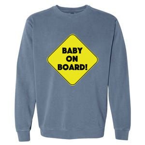 Baby On Board Sign Funny Pregnancy Garment-Dyed Sweatshirt