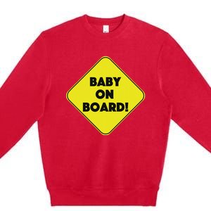 Baby On Board Sign Funny Pregnancy Premium Crewneck Sweatshirt